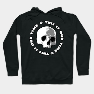 This Is Our Time Hoodie